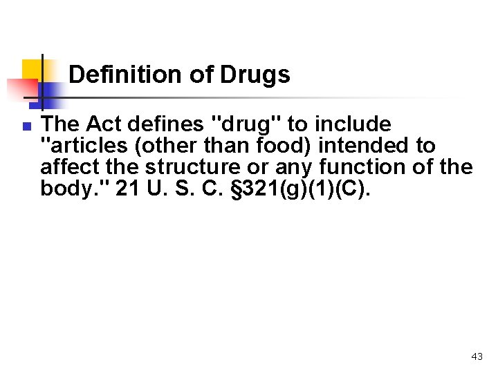 Definition of Drugs n The Act defines "drug" to include "articles (other than food)