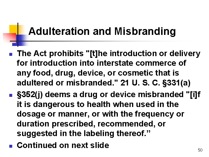 Adulteration and Misbranding n n n The Act prohibits "[t]he introduction or delivery for