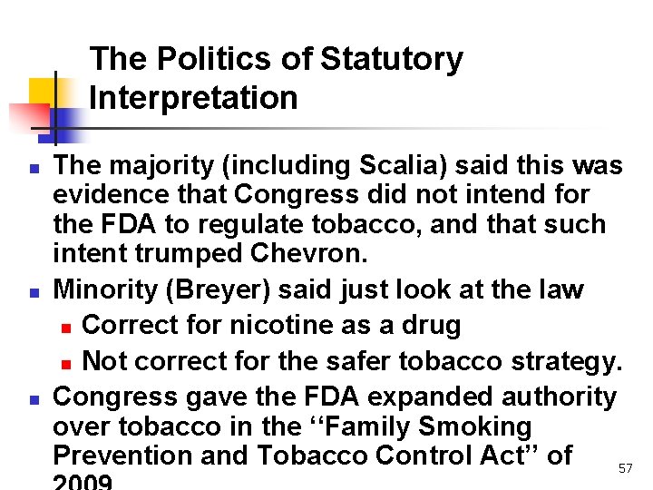 The Politics of Statutory Interpretation n The majority (including Scalia) said this was evidence