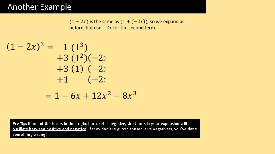 Another Example Fro Tip: If one of the terms in the original bracket is