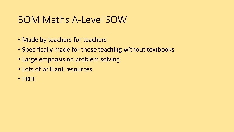 BOM Maths A-Level SOW • Made by teachers for teachers • Specifically made for