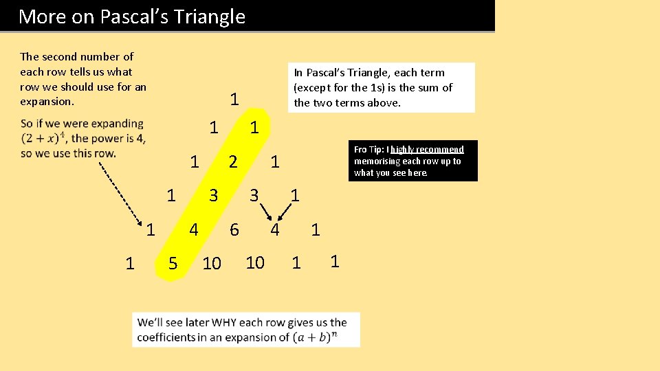 More on Pascal’s Triangle The second number of each row tells us what row