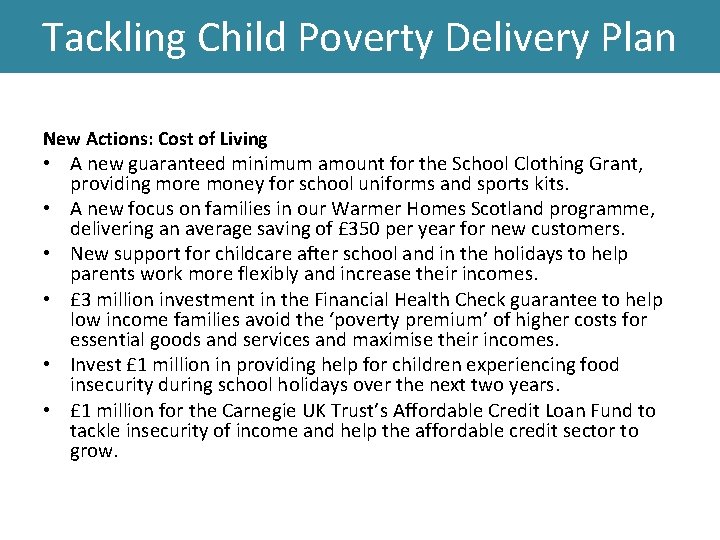 Tackling Child Poverty Delivery Plan New Actions: Cost of Living • A new guaranteed