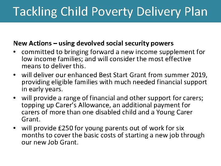 Tackling Child Poverty Delivery Plan New Actions – using devolved social security powers •