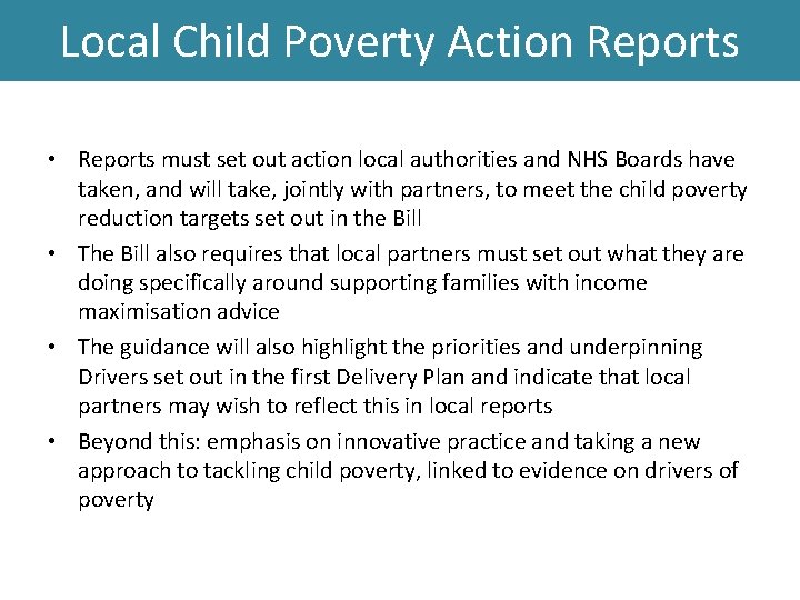 Local Child Poverty Action Reports • Reports must set out action local authorities and