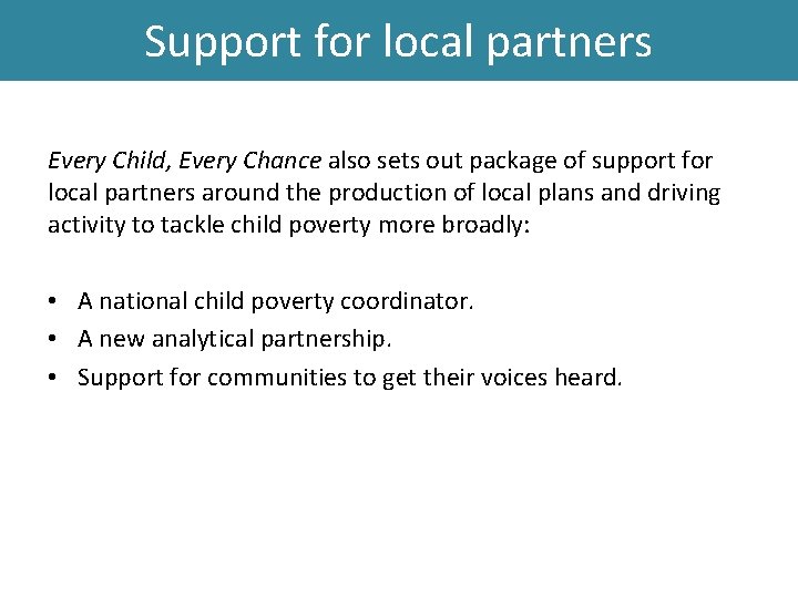 Support for local partners Every Child, Every Chance also sets out package of support