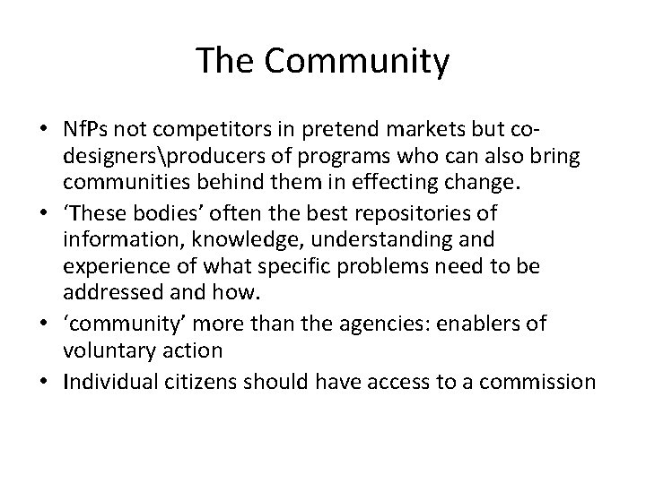 The Community • Nf. Ps not competitors in pretend markets but codesignersproducers of programs
