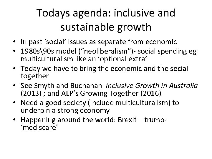 Todays agenda: inclusive and sustainable growth • In past ‘social’ issues as separate from