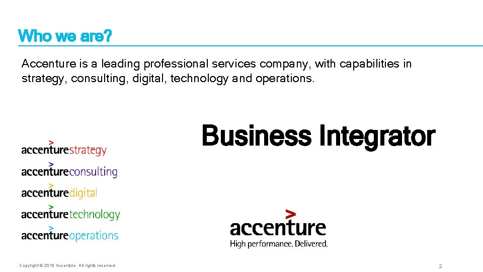 Who we are? Accenture is a leading professional services company, with capabilities in strategy, Who we are? Accenture is a leading professional services company, with capabilities in strategy,