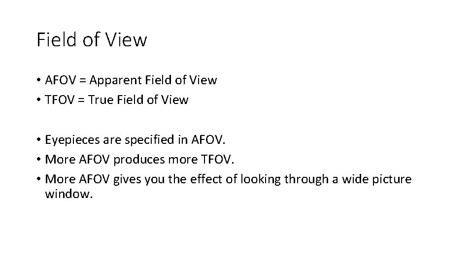 Field of View • AFOV = Apparent Field of View • TFOV = True