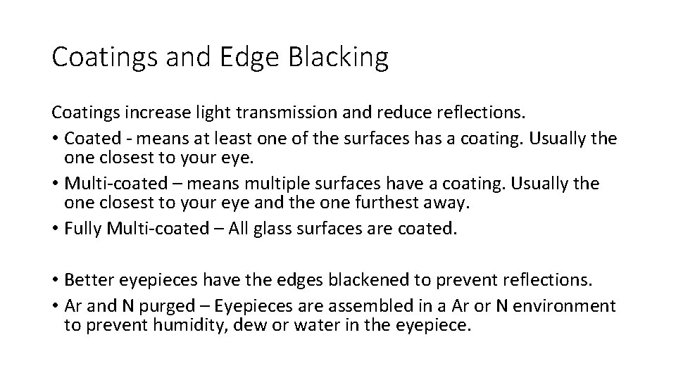 Coatings and Edge Blacking Coatings increase light transmission and reduce reflections. • Coated -