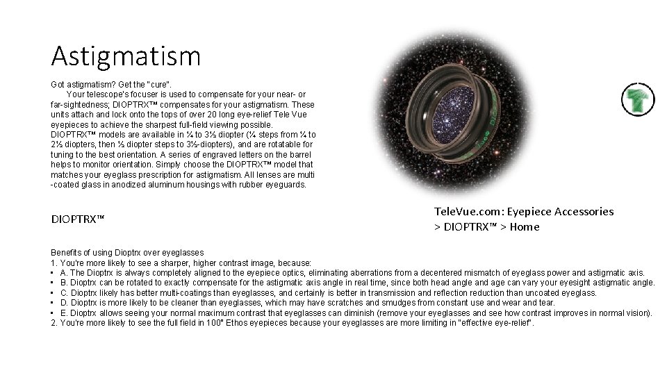 Astigmatism Got astigmatism? Get the "cure". Your telescope's focuser is used to compensate for