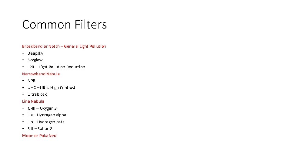 Common Filters Broadband or Notch – General Light Pollution • Deepsky • Skyglow •
