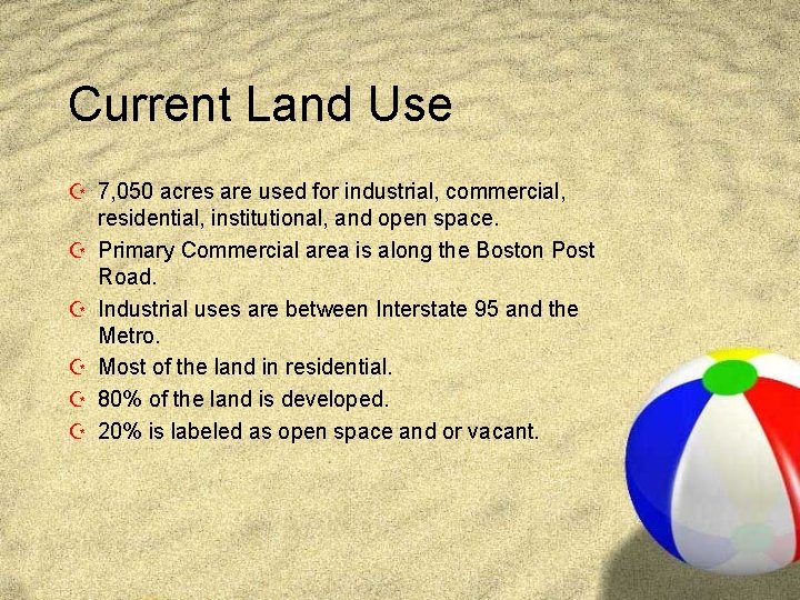 Current Land Use Z 7, 050 acres are used for industrial, commercial, residential, institutional,