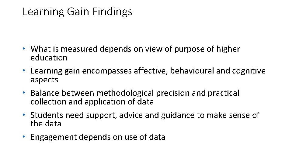 Learning Gain Findings • What is measured depends on view of purpose of higher