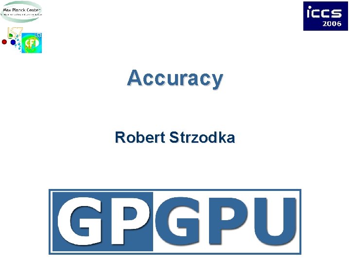 Accuracy Robert Strzodka 