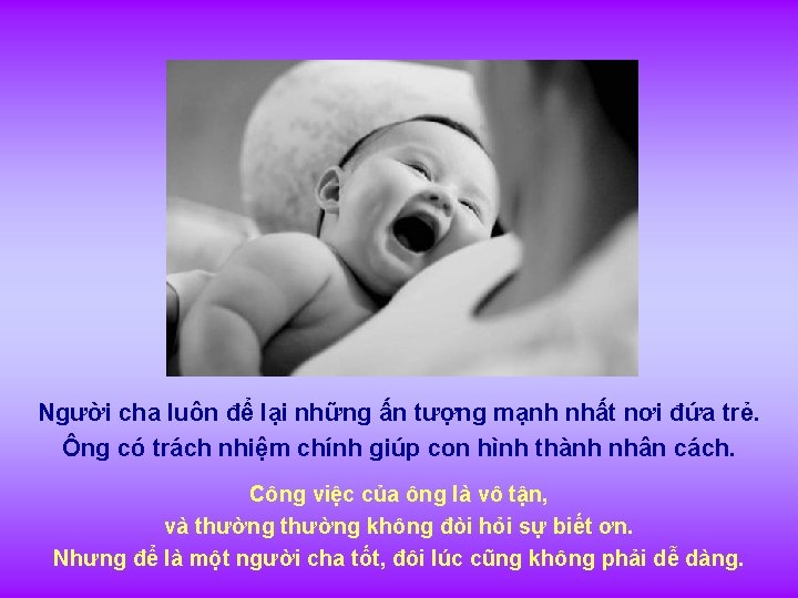 Người cha luôn để lại những ấn tượng mạnh nhất nơi đứa trẻ. Ông