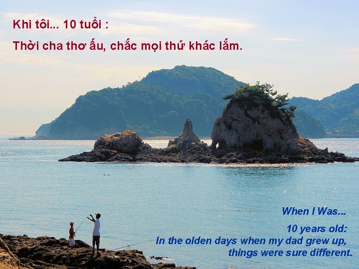 Khi tôi. . . 10 tuổi : Thời cha thơ ấu, chắc mọi thứ