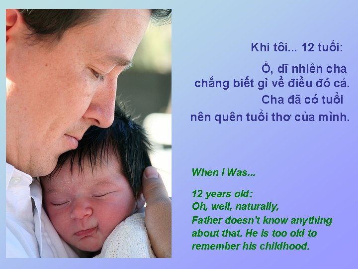 Khi tôi. . . 12 tuổi: Ồ, dĩ nhiên cha chẳng biết gì về