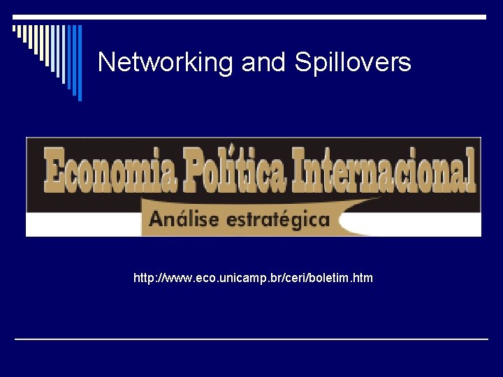 Networking and Spillovers http: //www. eco. unicamp. br/ceri/boletim. htm 