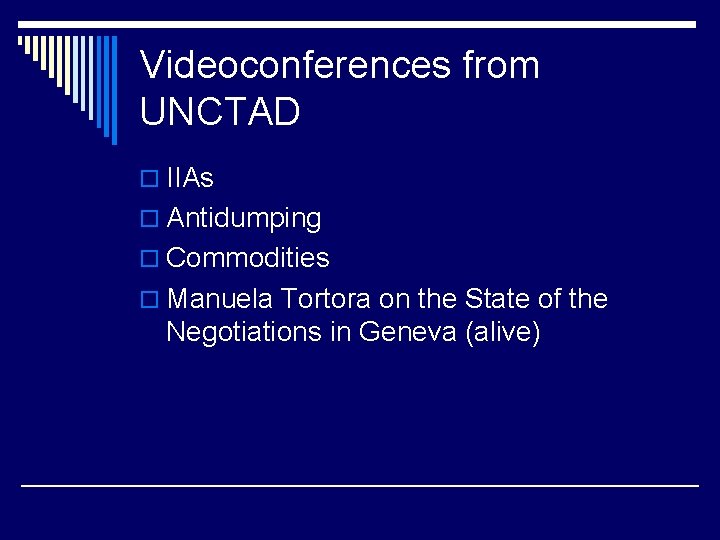 Videoconferences from UNCTAD o IIAs o Antidumping o Commodities o Manuela Tortora on the