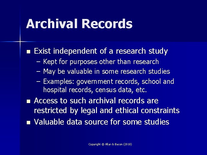 Archival Records n Exist independent of a research study – – – n n