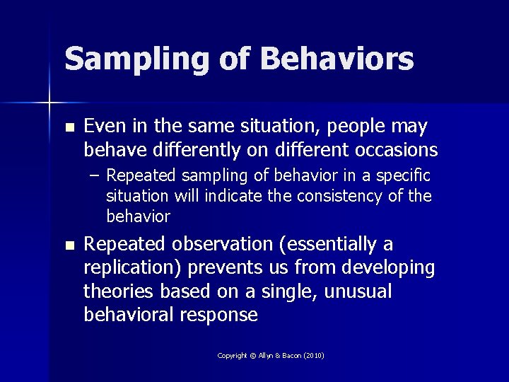 Sampling of Behaviors n Even in the same situation, people may behave differently on