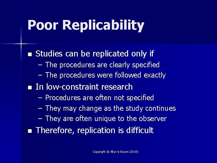 Poor Replicability n Studies can be replicated only if – The procedures are clearly