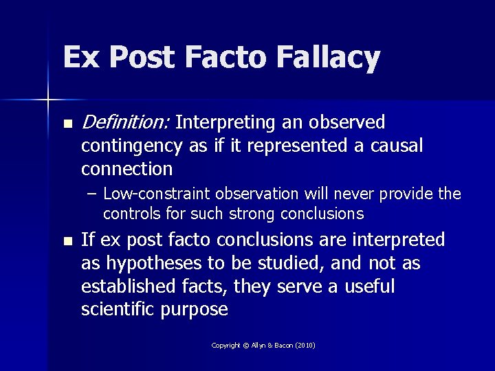 Ex Post Facto Fallacy n Definition: Interpreting an observed contingency as if it represented