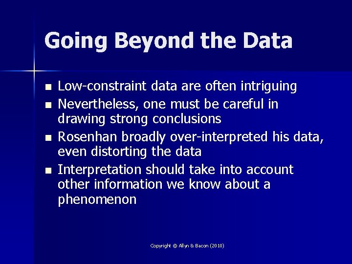 Going Beyond the Data n n Low-constraint data are often intriguing Nevertheless, one must