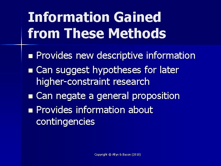 Information Gained from These Methods Provides new descriptive information n Can suggest hypotheses for