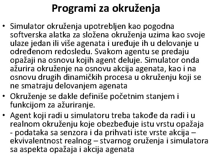 Programi za okruženja • Simulator okruženja upotrebljen kao pogodna softverska alatka za složena okruženja