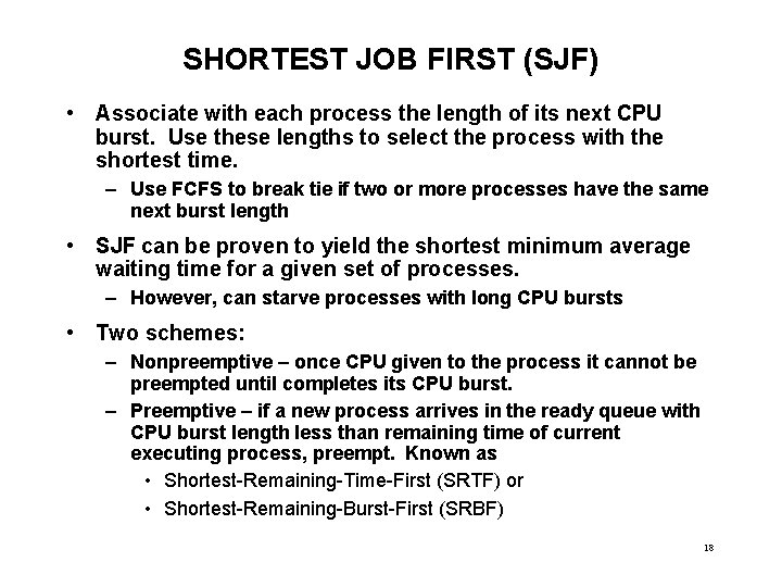 SHORTEST JOB FIRST (SJF) • Associate with each process the length of its next