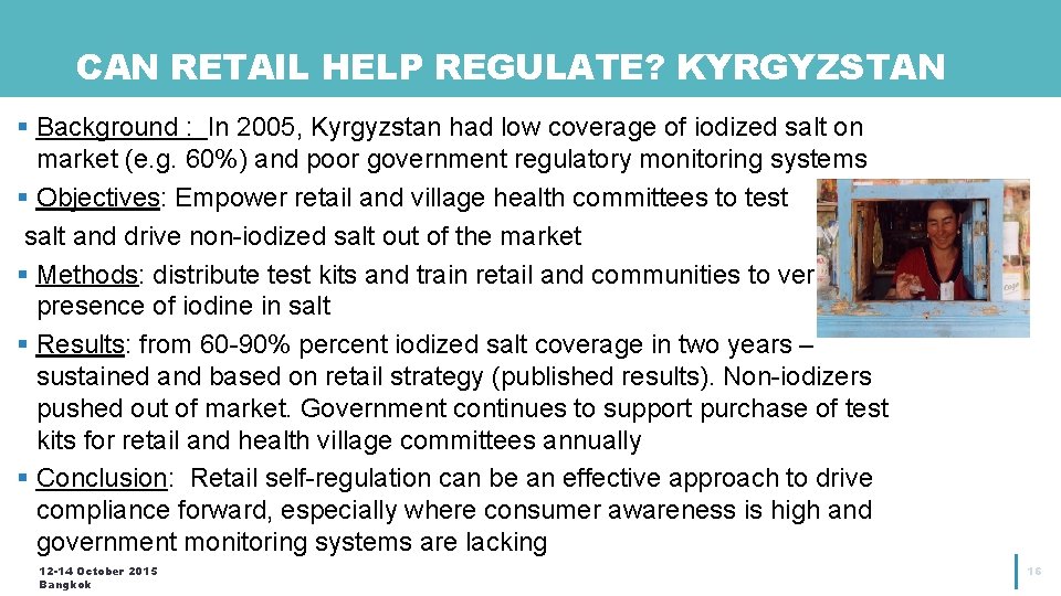 CAN RETAIL HELP REGULATE? KYRGYZSTAN § Background : In 2005, Kyrgyzstan had low coverage