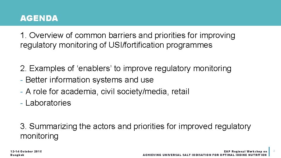 AGENDA 1. Overview of common barriers and priorities for improving regulatory monitoring of USI/fortification