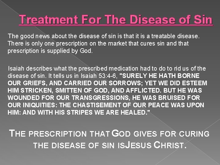 Treatment For The Disease of Sin The good news about the disease of sin