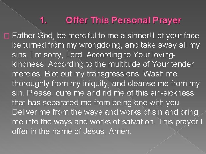 1. � Offer This Personal Prayer Father God, be merciful to me a sinner!'Let