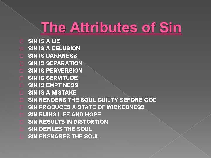 The Attributes of Sin � � � � SIN IS A LIE SIN IS
