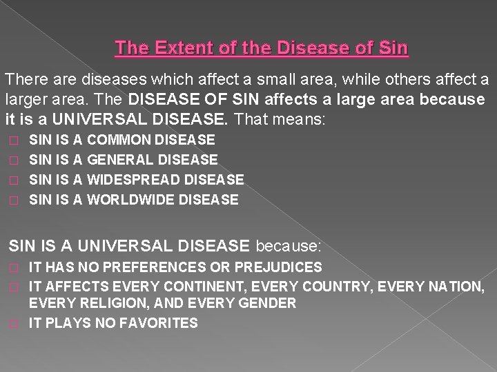 The Extent of the Disease of Sin There are diseases which affect a small