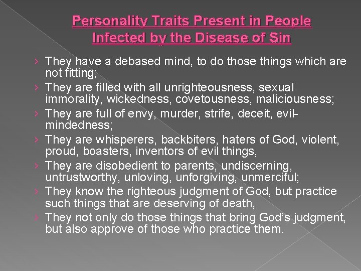 Personality Traits Present in People Infected by the Disease of Sin › They have