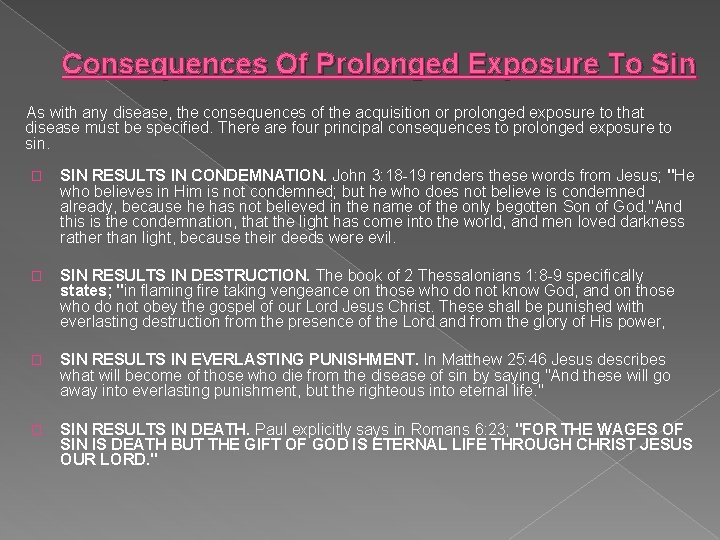 Consequences Of Prolonged Exposure To Sin As with any disease, the consequences of the