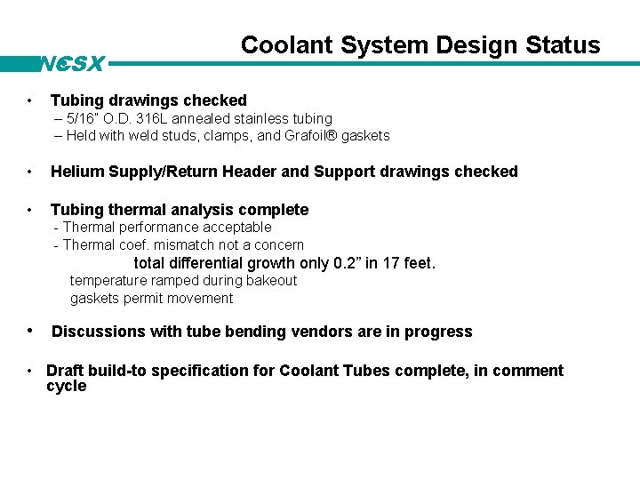 NCSX • Coolant System Design Status Tubing drawings checked – 5/16” O. D. 316