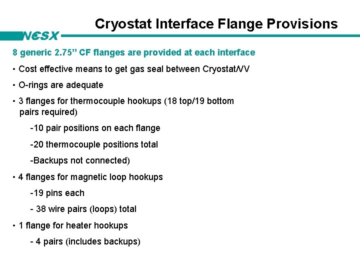 NCSX Cryostat Interface Flange Provisions 8 generic 2. 75” CF flanges are provided at