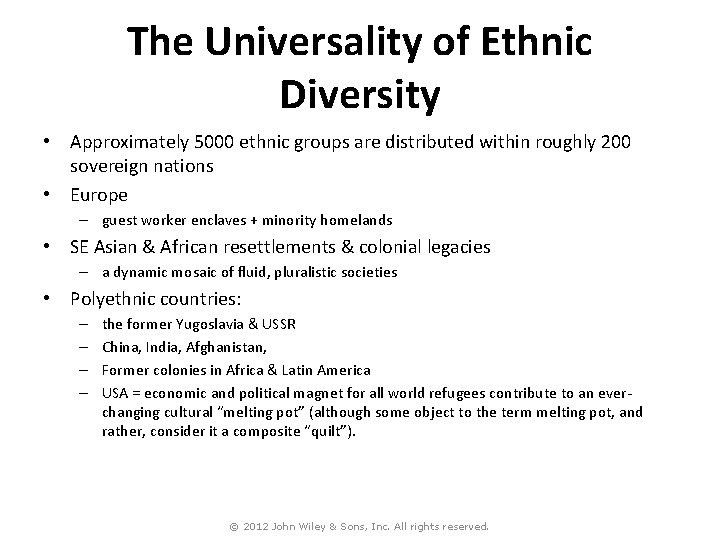 The Universality of Ethnic Diversity • Approximately 5000 ethnic groups are distributed within roughly