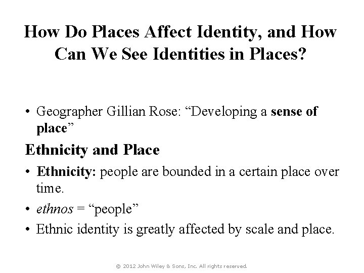 How Do Places Affect Identity, and How Can We See Identities in Places? •