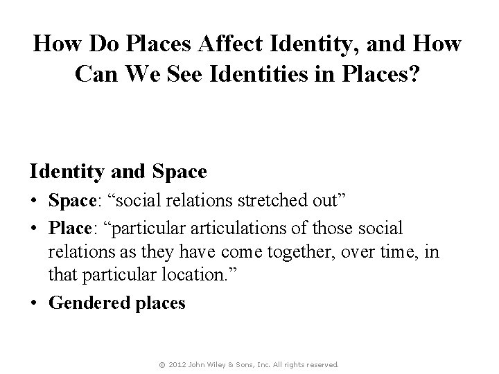 How Do Places Affect Identity, and How Can We See Identities in Places? Identity