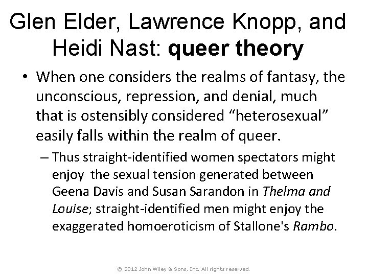 Glen Elder, Lawrence Knopp, and Heidi Nast: queer theory • When one considers the