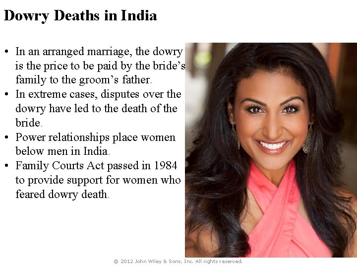 Dowry Deaths in India • In an arranged marriage, the dowry is the price