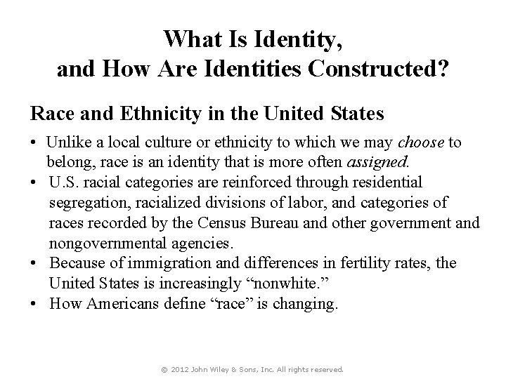 What Is Identity, and How Are Identities Constructed? Race and Ethnicity in the United