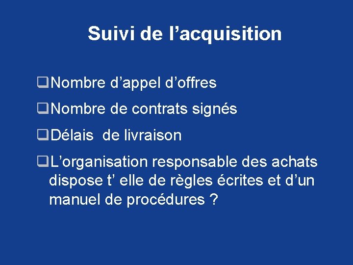 Suivi de l’acquisition q. Nombre d’appel d’offres q. Nombre de contrats signés q. Délais